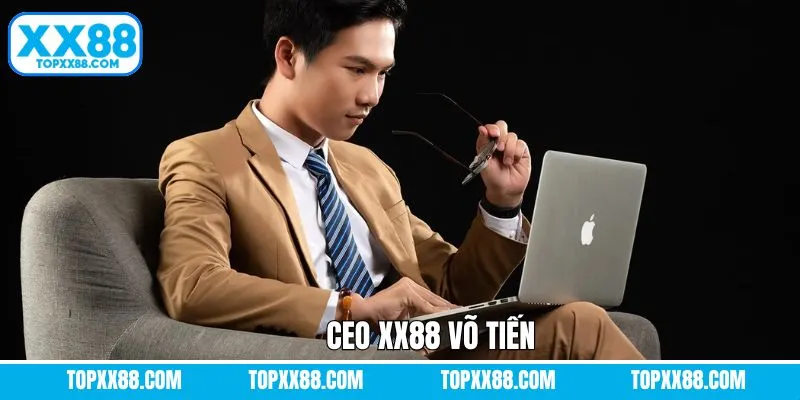 CEO XX88 Võ Tiến - Người Tạo Nên Thương Hiệu Số 1 Châu Á