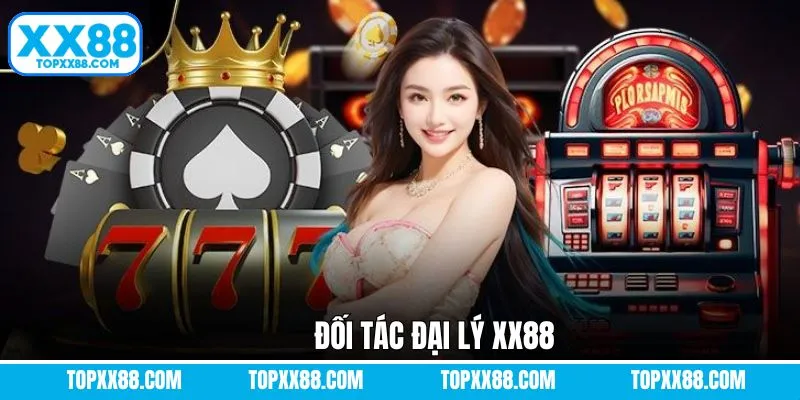 Đối Tác Đại Lý XX88 - Top 1 Công Việc Sinh Lợi Nhuận Cao