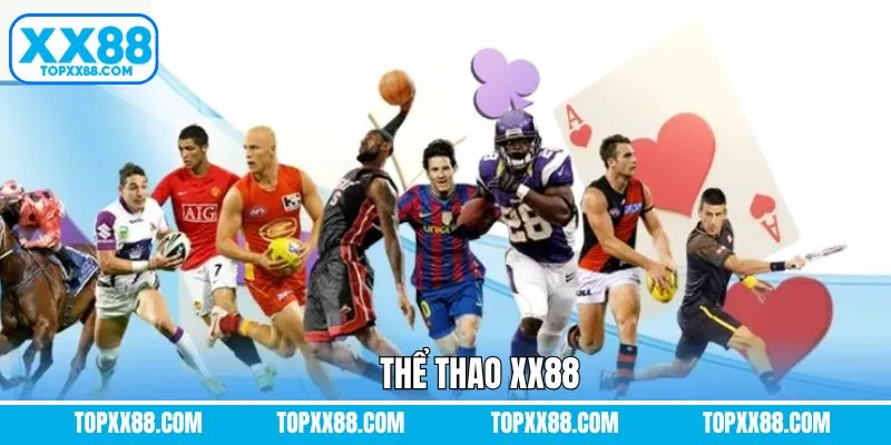 Thể Thao XX88 - Thỏa Mãn Đam Mê Cá Cược Mọi Lúc Mọi Nơi